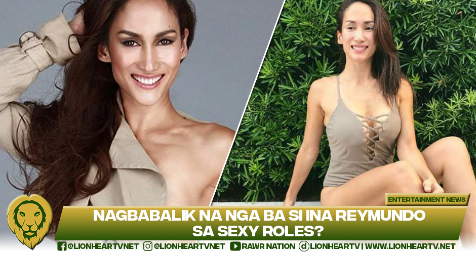 Ina Raymundo open to the possibility of doing sexy roles at age 42