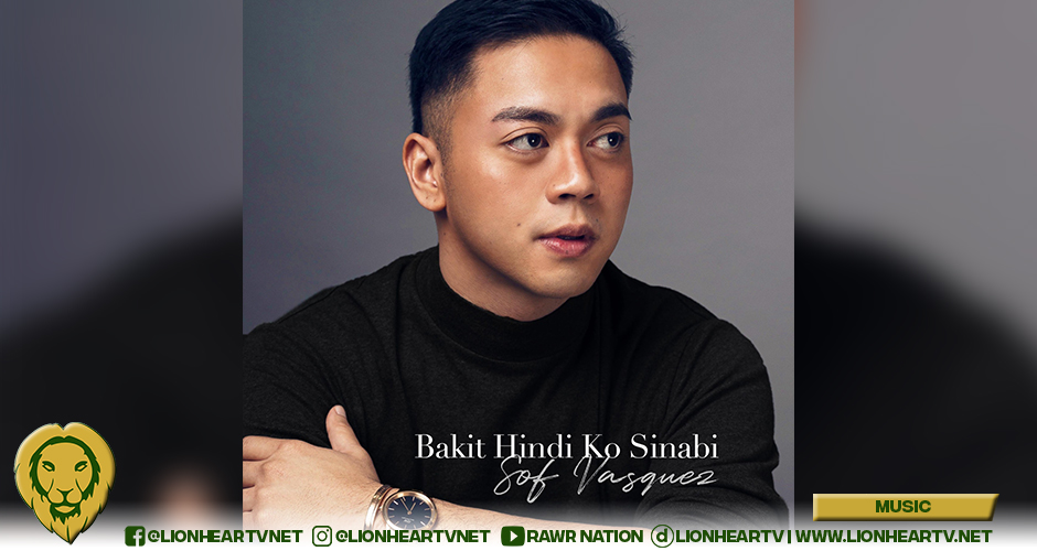 Sof Vasquez drops debut dingle ‘Bakit Hindi Ko Sinabi’