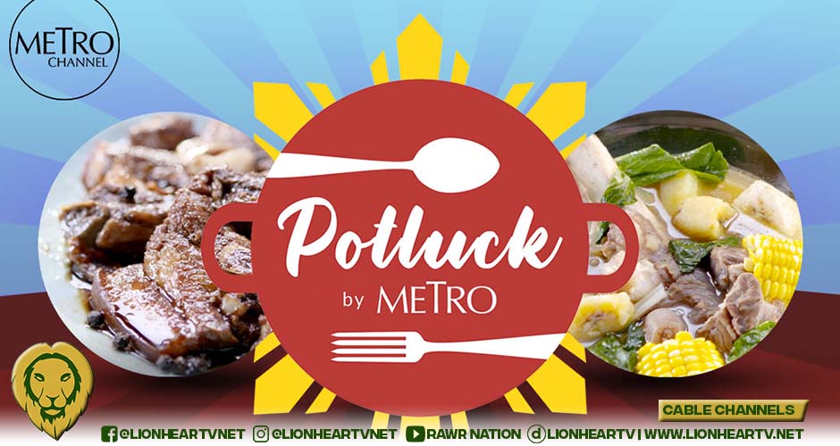 Metro Channel’s ‘Potluck’ to spotlight Pinoy dishes by Home Cooks in new season