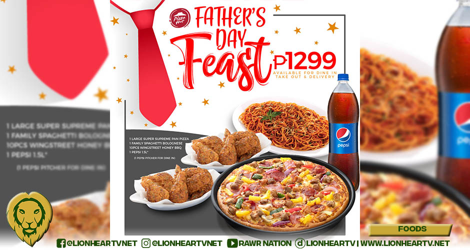 Pizza is the perfect Father’s Day food and Pizza Hut knows it