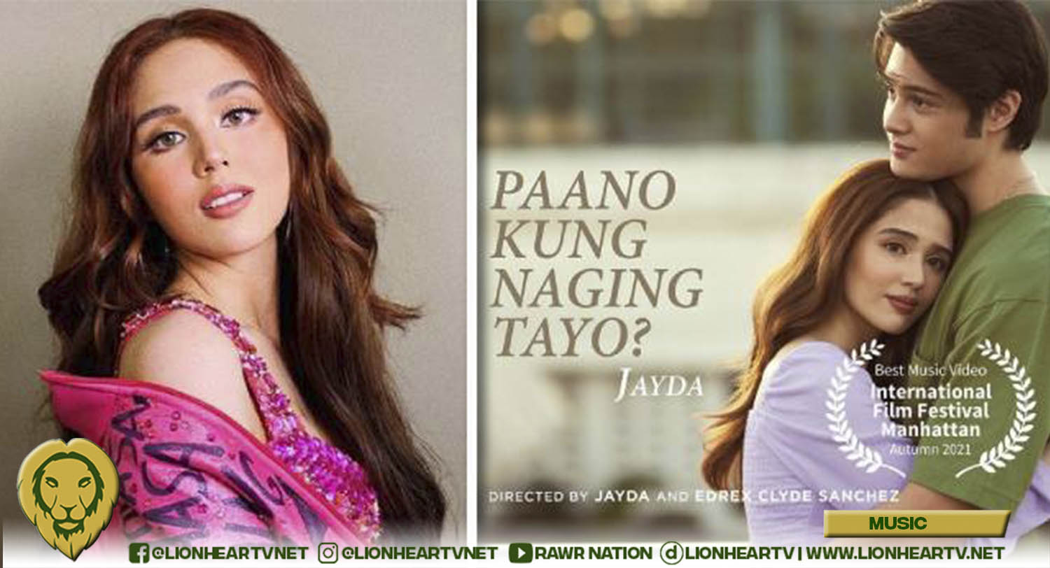 Jayda Avanzado’s ‘Paano Kung Naging Tayo?’ named Best Music Video at the Int’l Film Festival Manhattan 2021