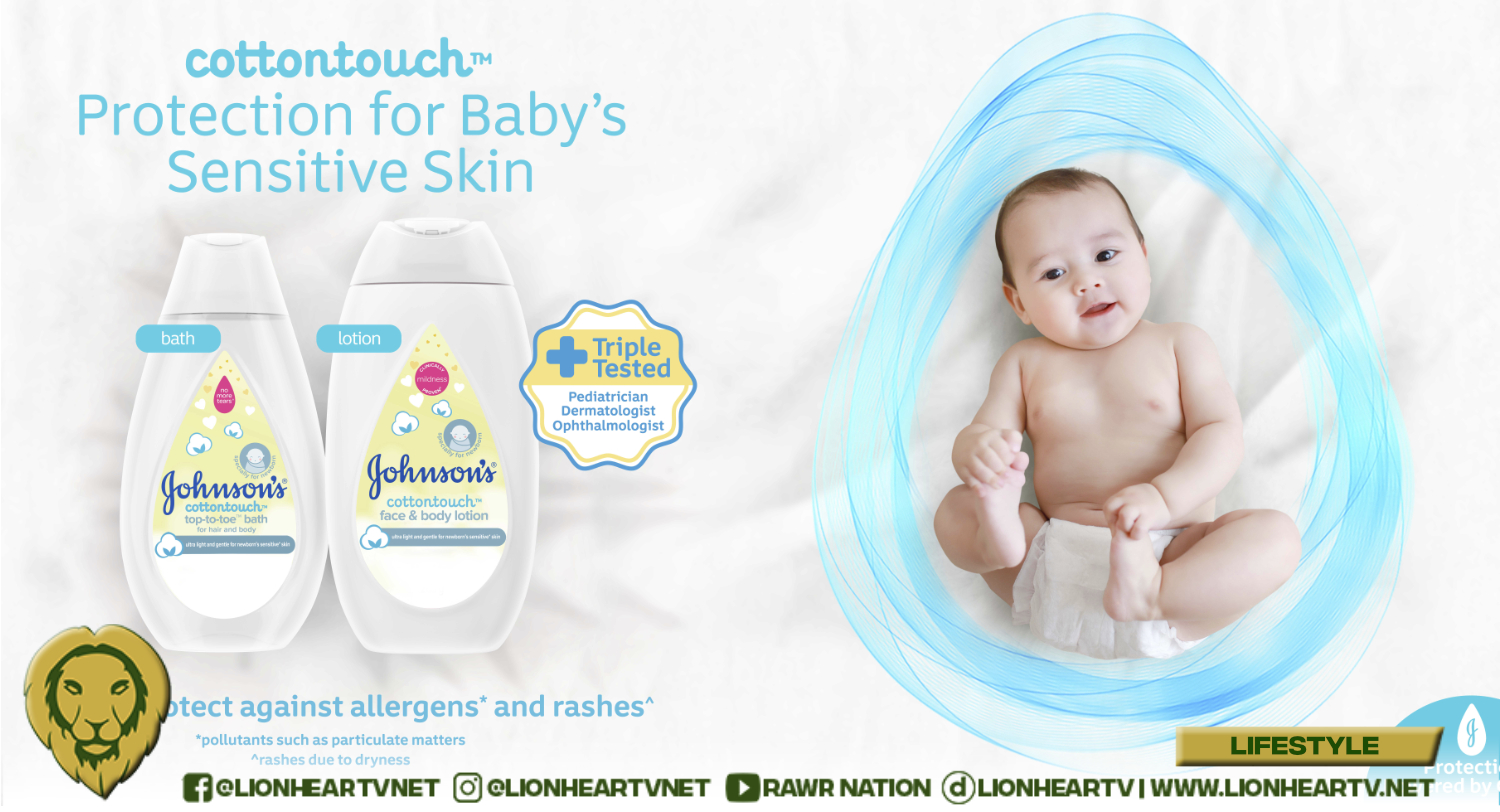 For Baby’s Sensitive Skin: Johnson’s Baby protects thousands of babies’ sensitive skin through its Chain of Johnson’s Cottontouch Care