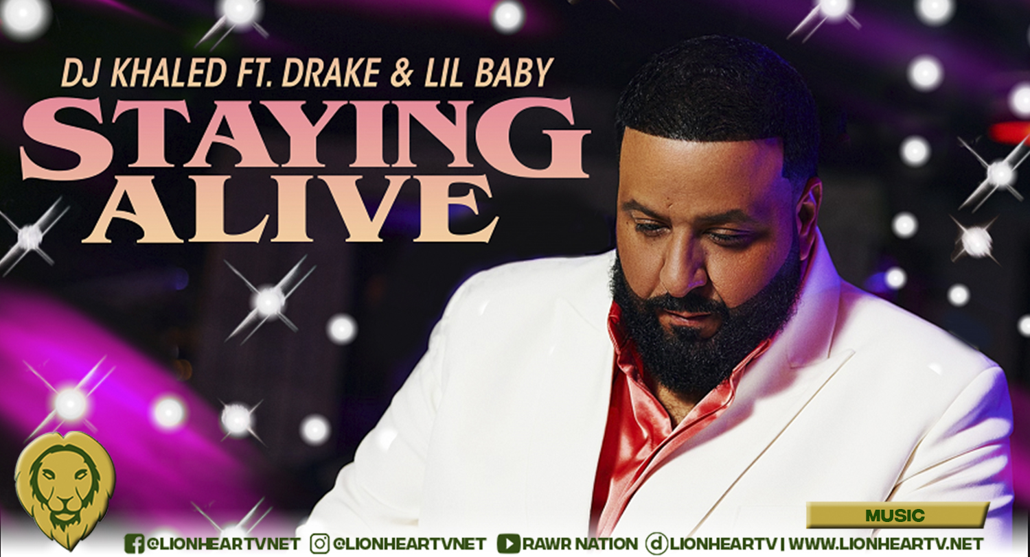 DJ Khaled set to unveil new single and music video ‘Staying Alive’ featuring Drake & Lil Baby on August 5