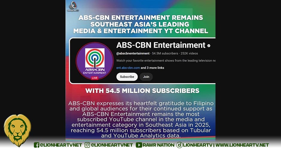 ABS-CBN Entertainment Youtube hits 54.5 Million subscribers, remains Southeast Asia’s Most Subscribed YT Media and Entertainment channel