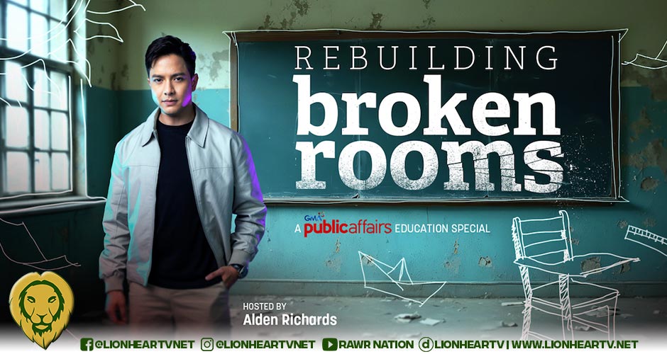 Rebuilding Broken Rooms: Alden Richards takes a closer look at the country’s learning crisis